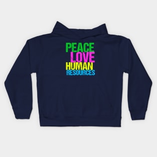 Peace Love Human Resources Kids Hoodie